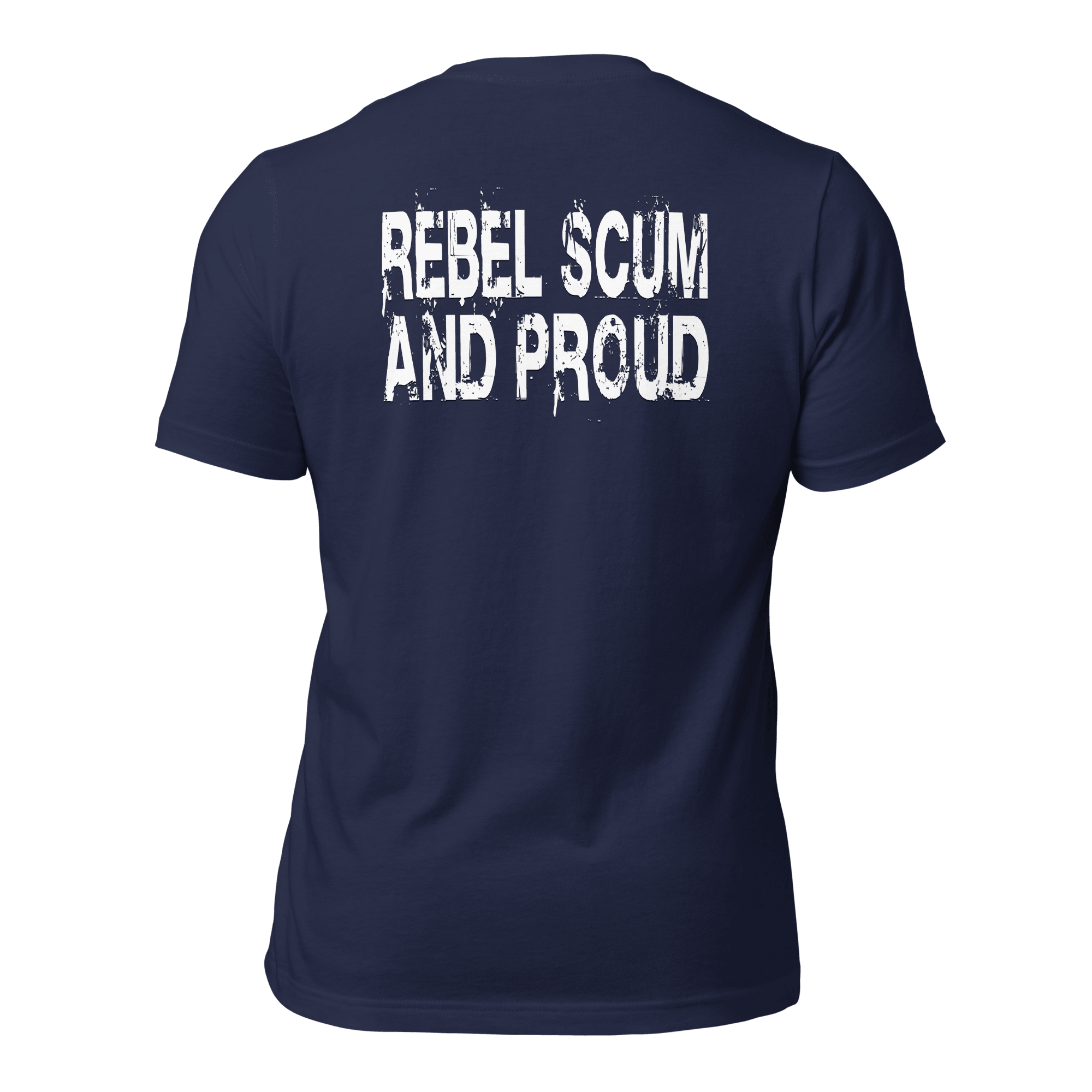 Rebel Scum and Proud Unisex t-shirt (BACK) VAWDesigns