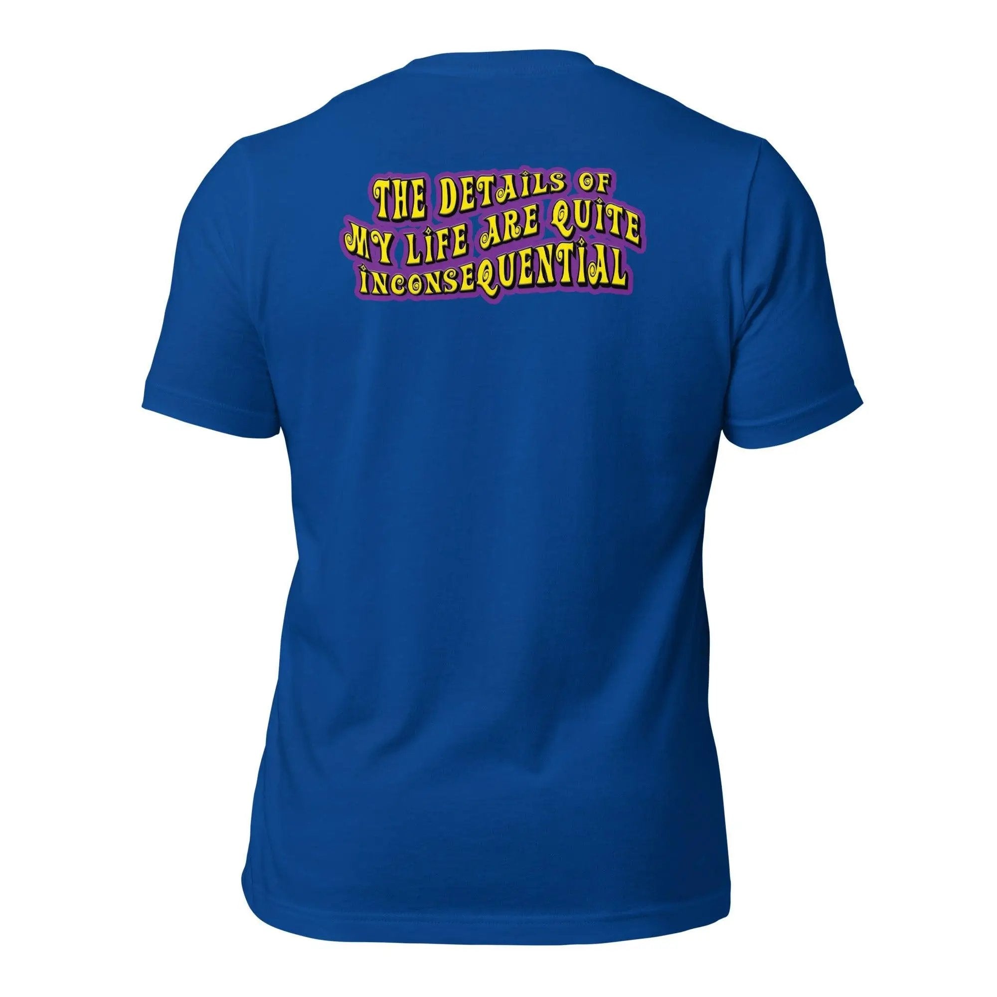 The Details of My Life...Unisex t-shirt (Back)