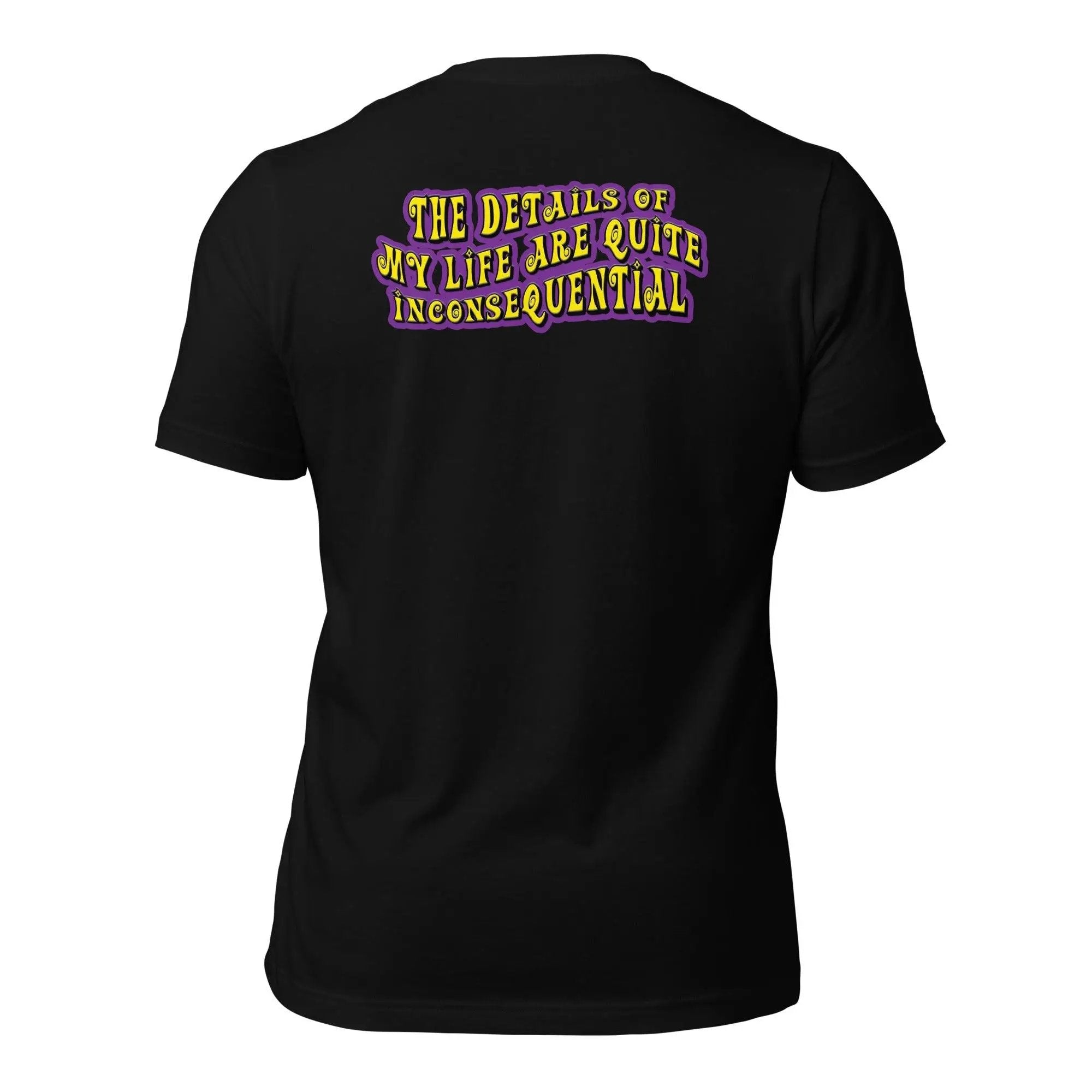 The Details of My Life...Unisex t-shirt (Back)