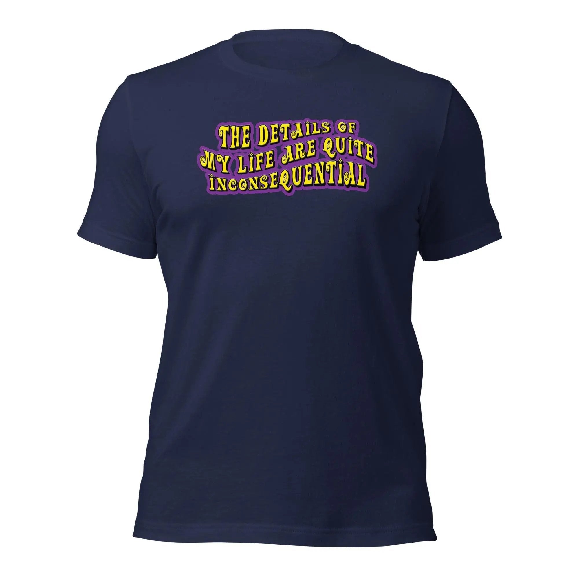 The Details of My Life... Unisex t-shirt