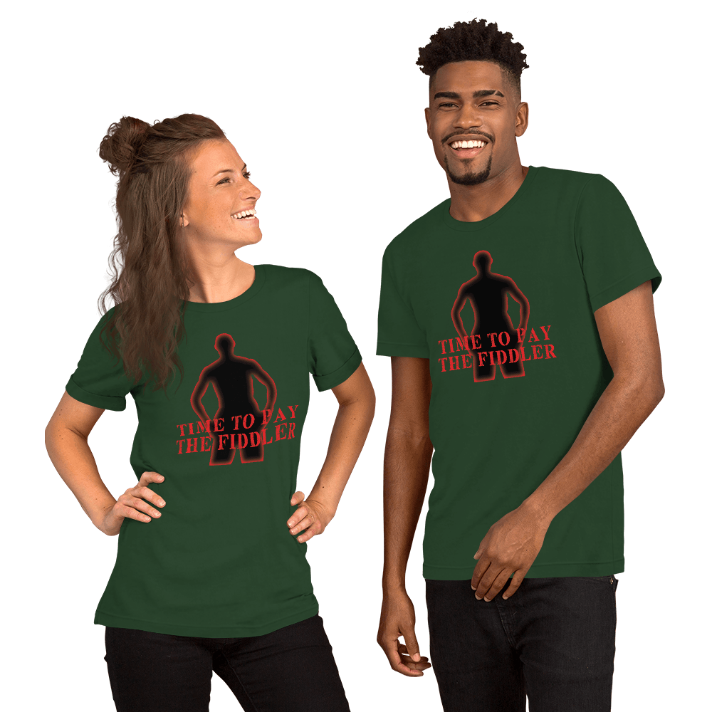 Time To Pay The Fiddler Unisex t-shirt VAWDesigns