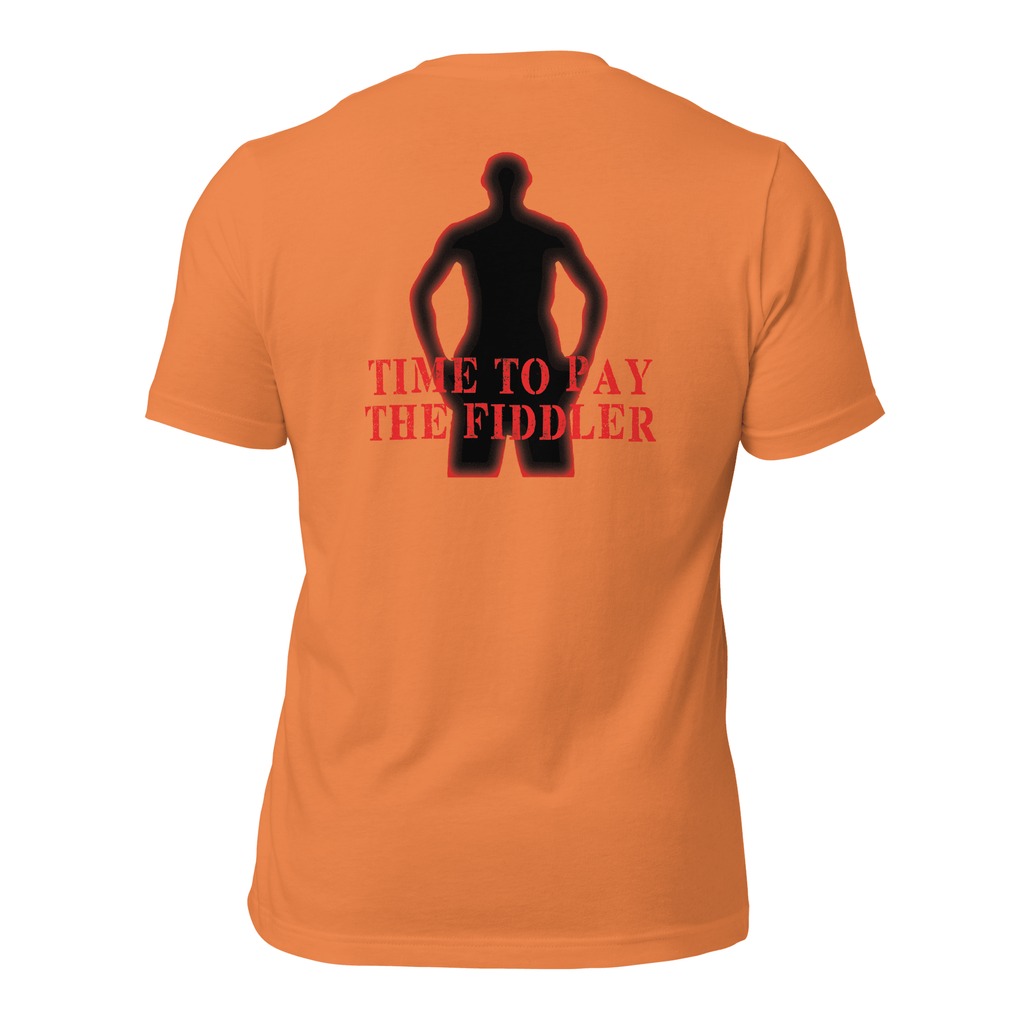 Time to Pay The Fiddler Unisex t-shirt (BACK) VAWDesigns