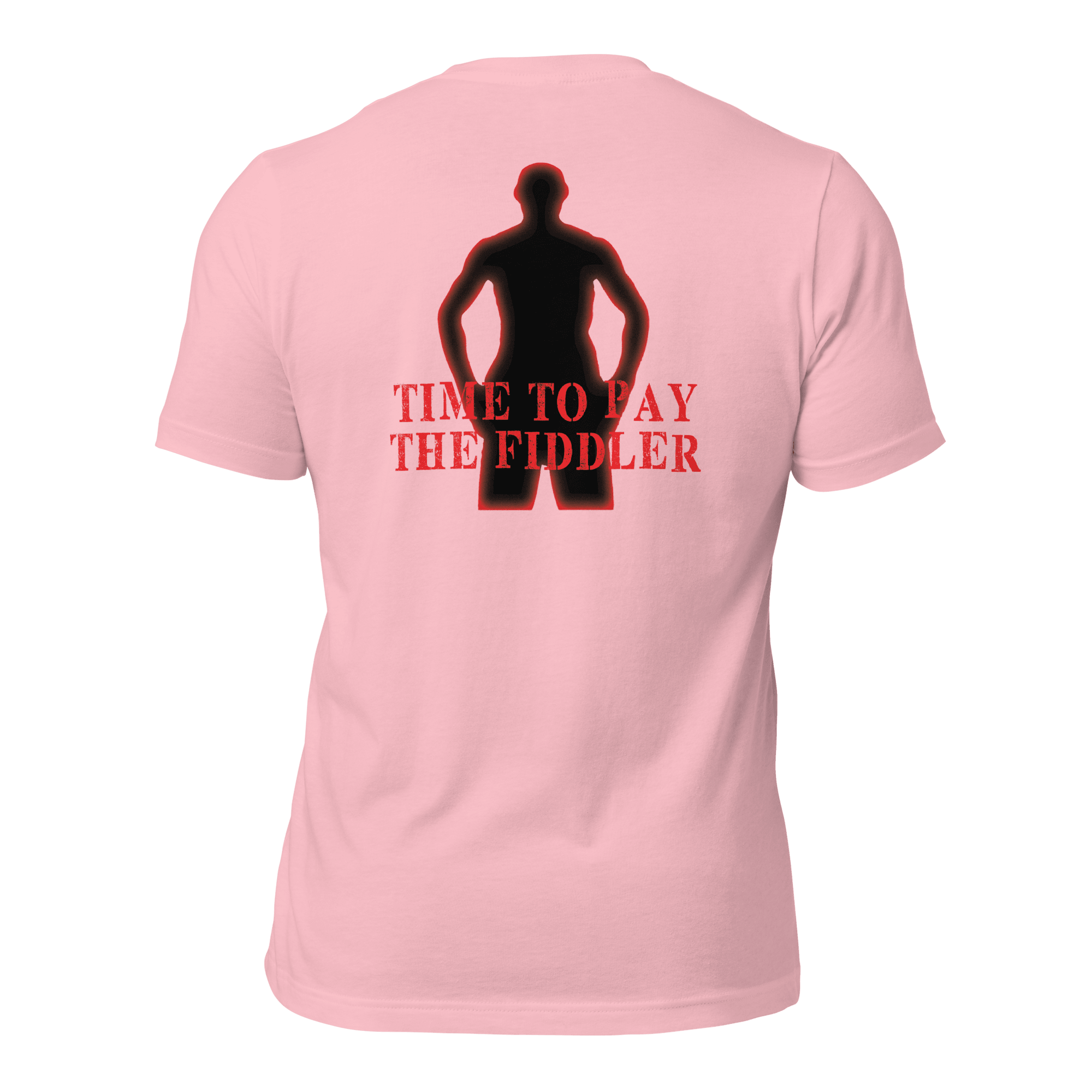 Time to Pay The Fiddler Unisex t-shirt (BACK) VAWDesigns