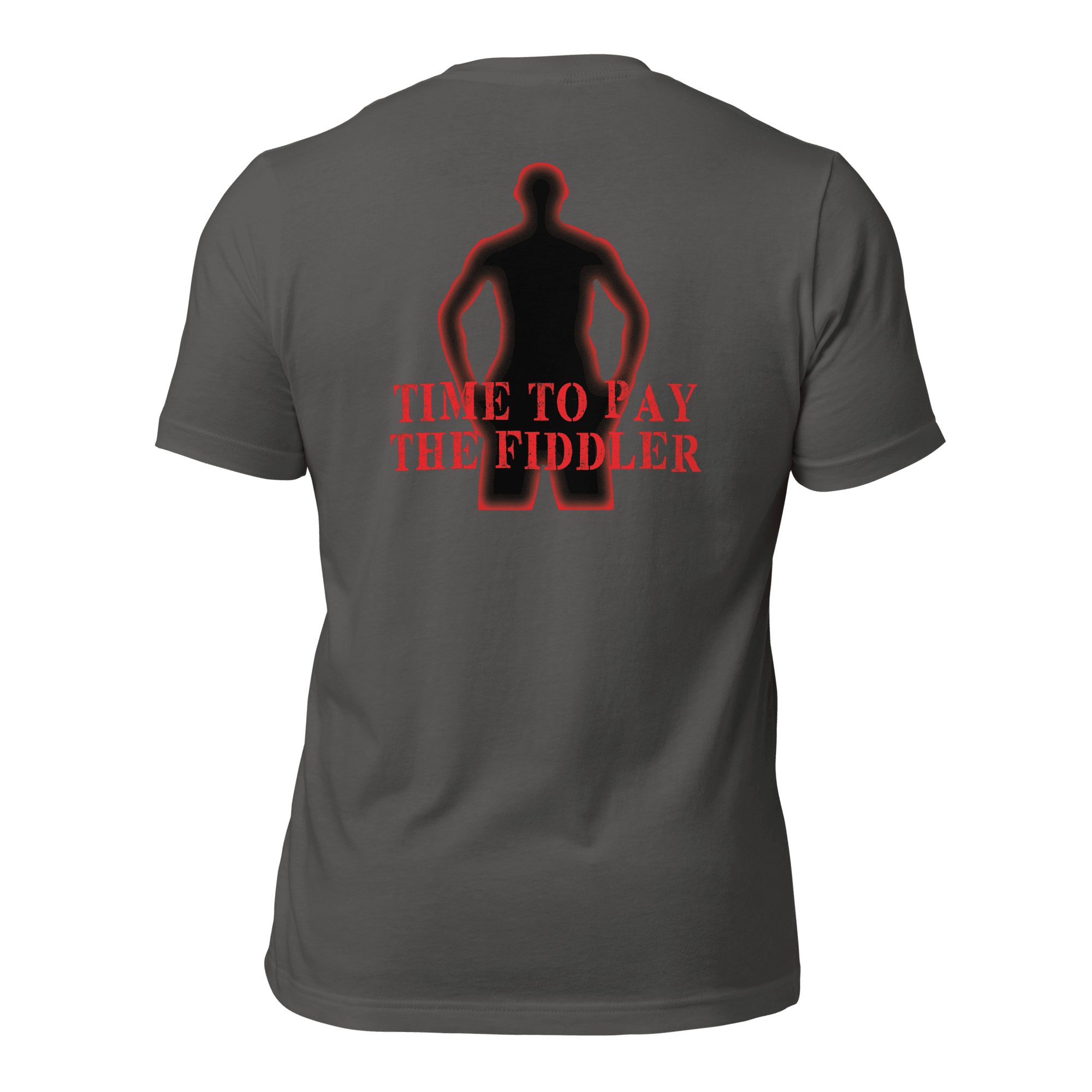 Time to Pay The Fiddler Unisex t-shirt (BACK) VAWDesigns
