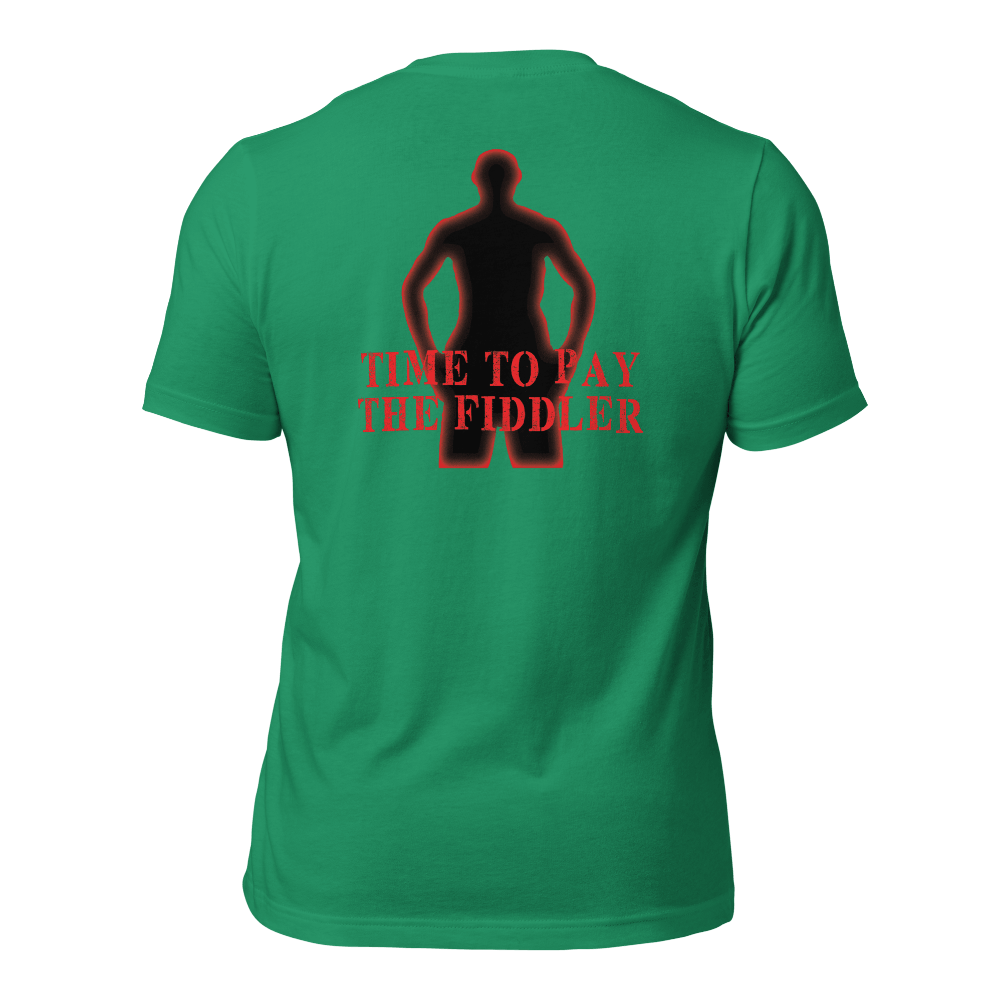 Time to Pay The Fiddler Unisex t-shirt (BACK) VAWDesigns
