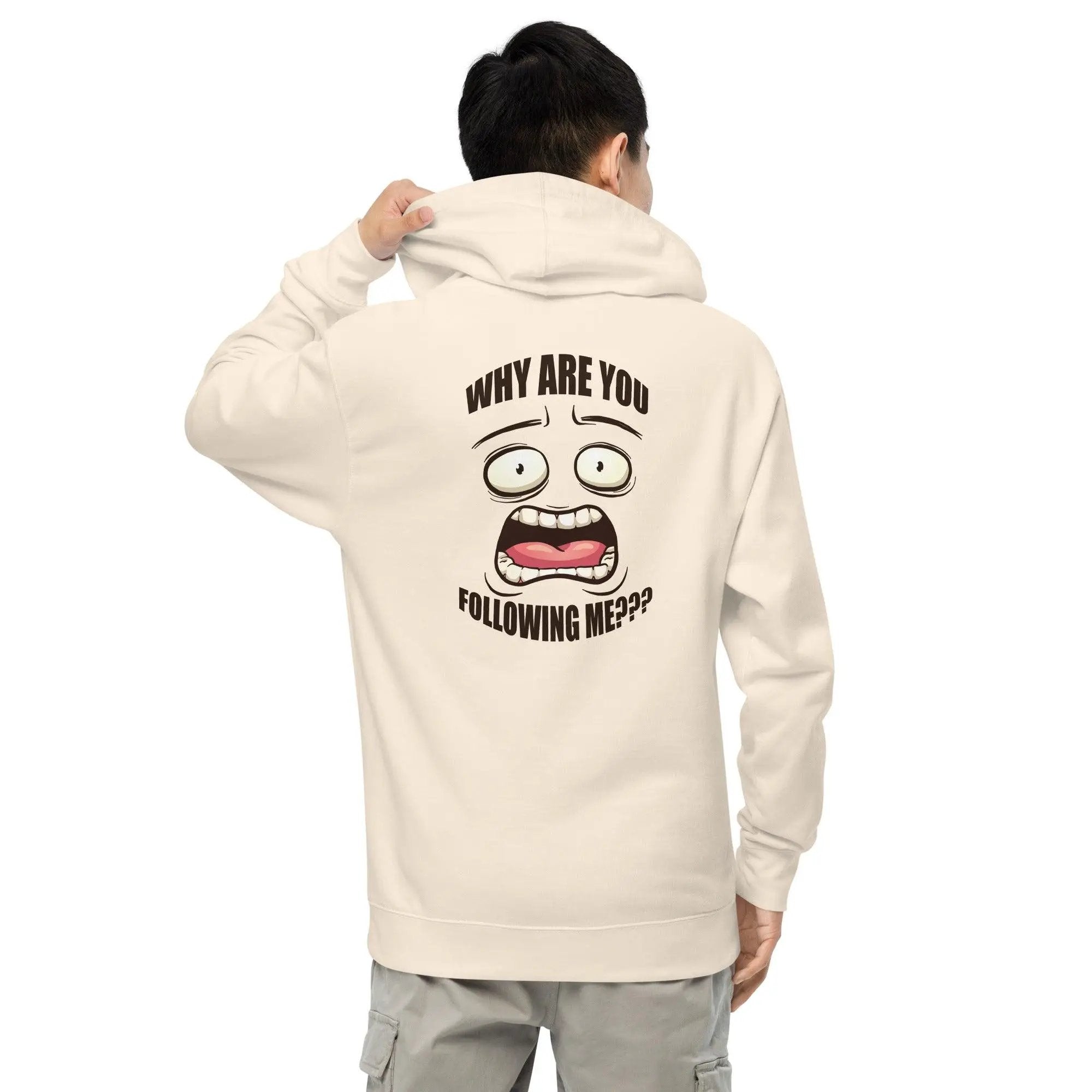 Why Are You Following Me? Unisex midweight hoodie VAWDesigns