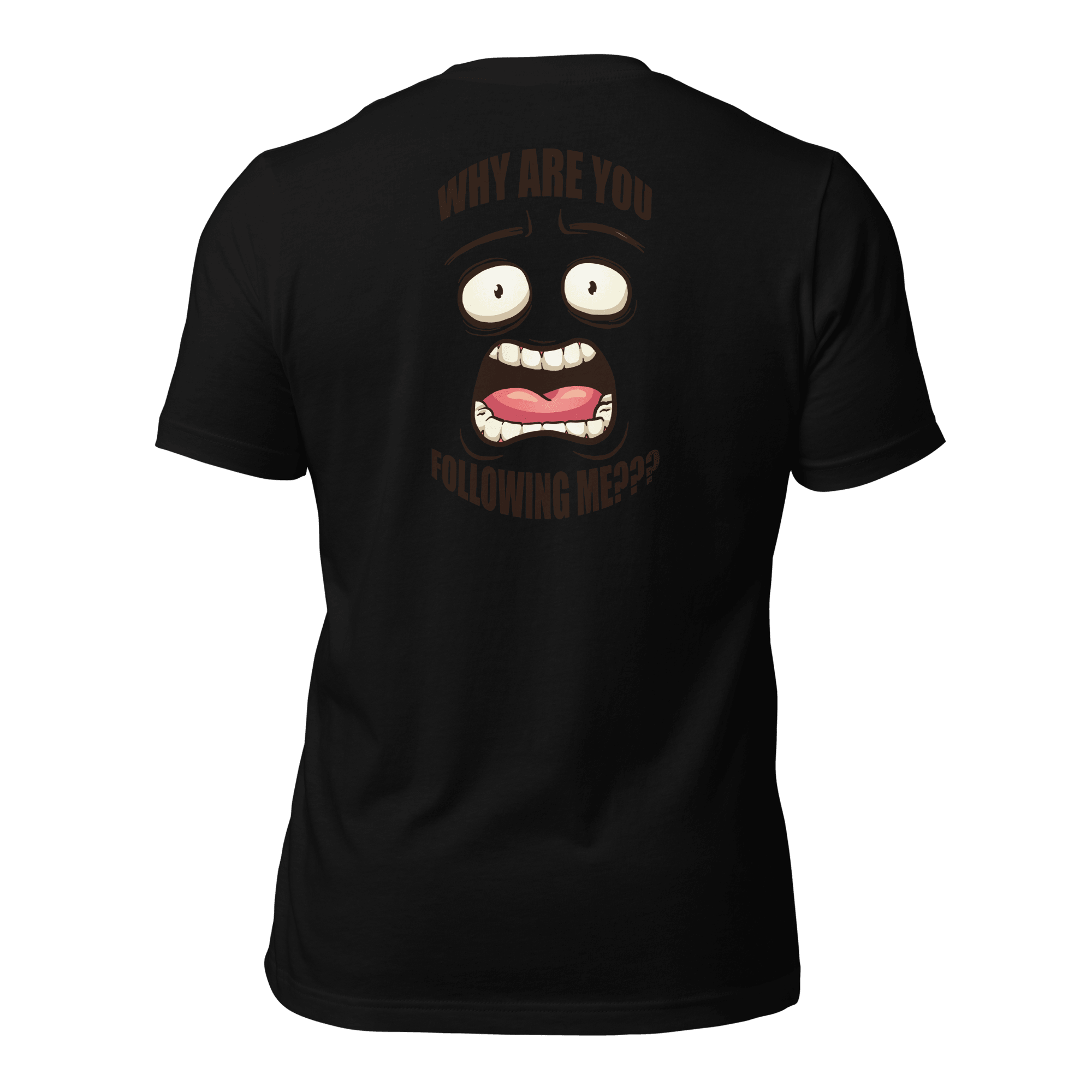 Why Are You Following Me? Unisex t-shirt VAWDesigns
