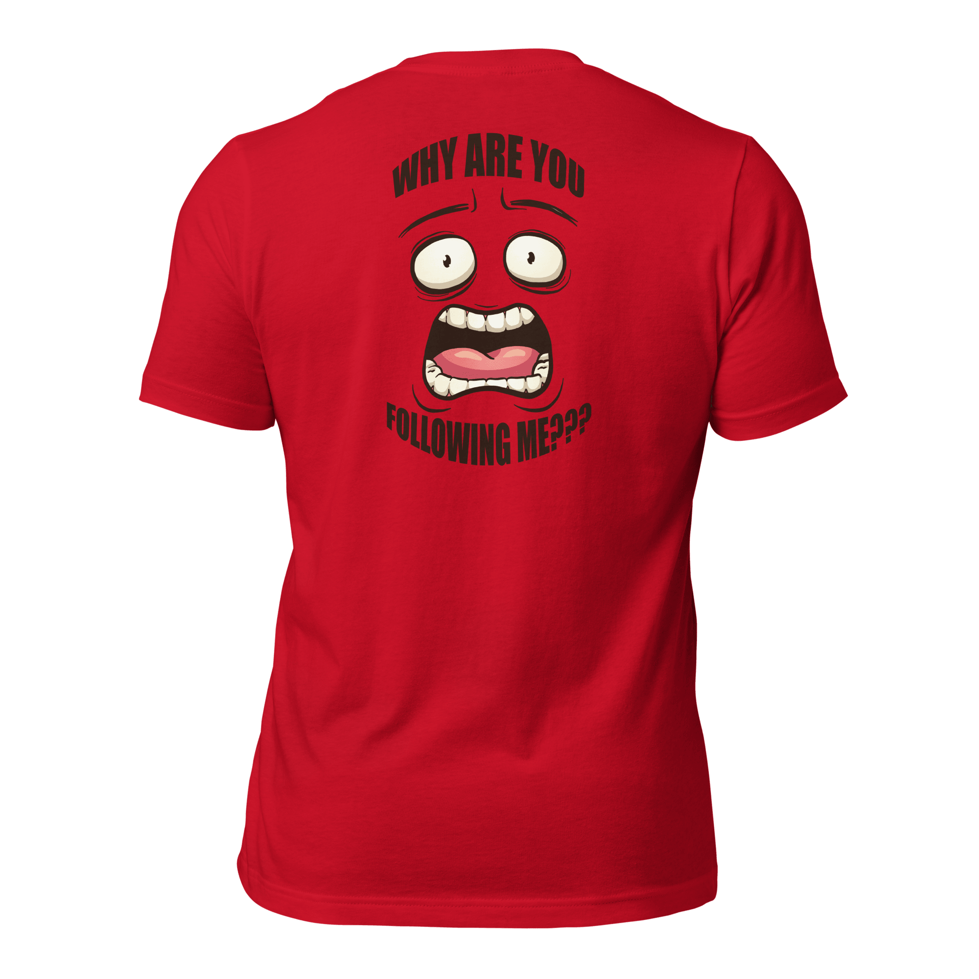 Why Are You Following Me? Unisex t-shirt VAWDesigns