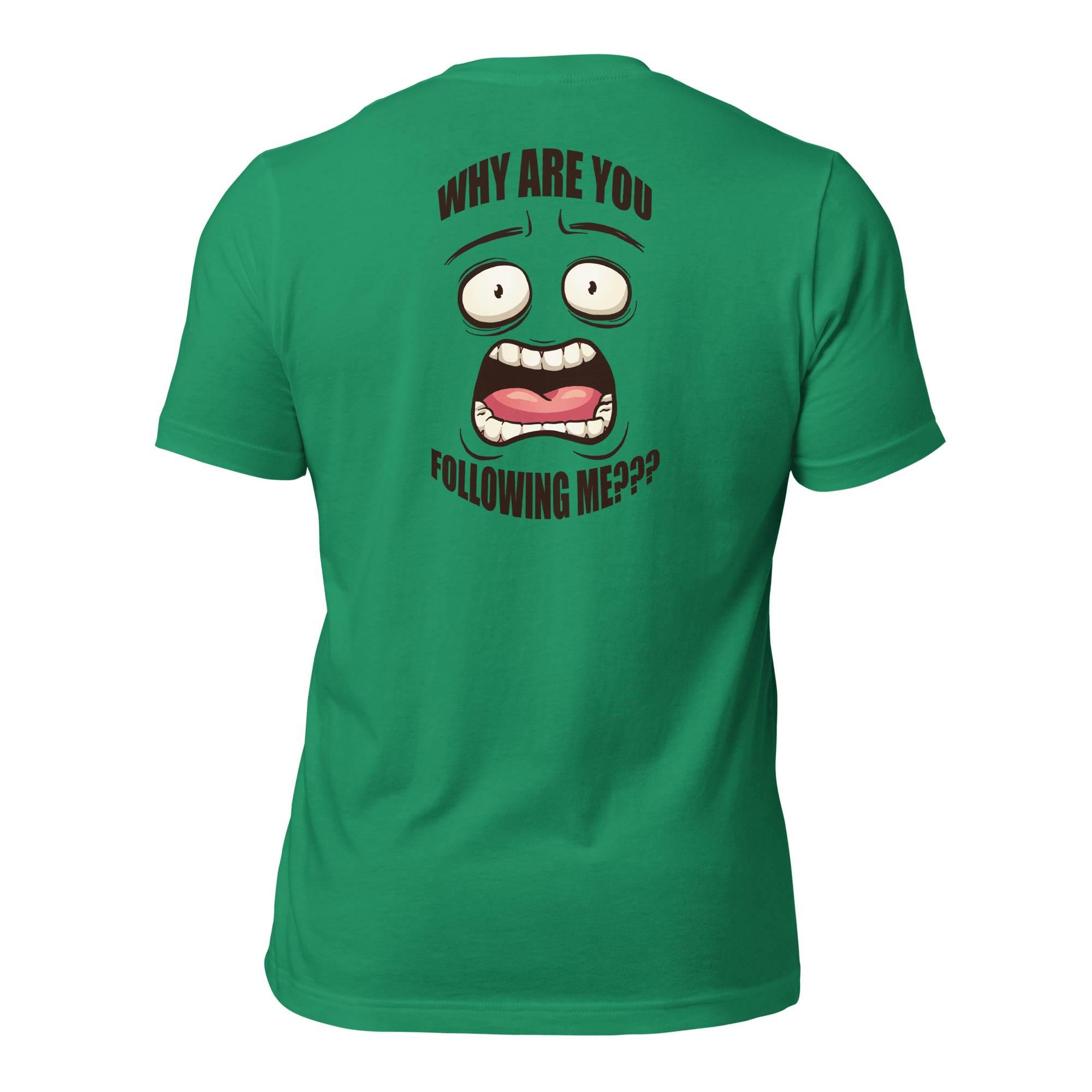 Why Are You Following Me? Unisex t-shirt VAWDesigns