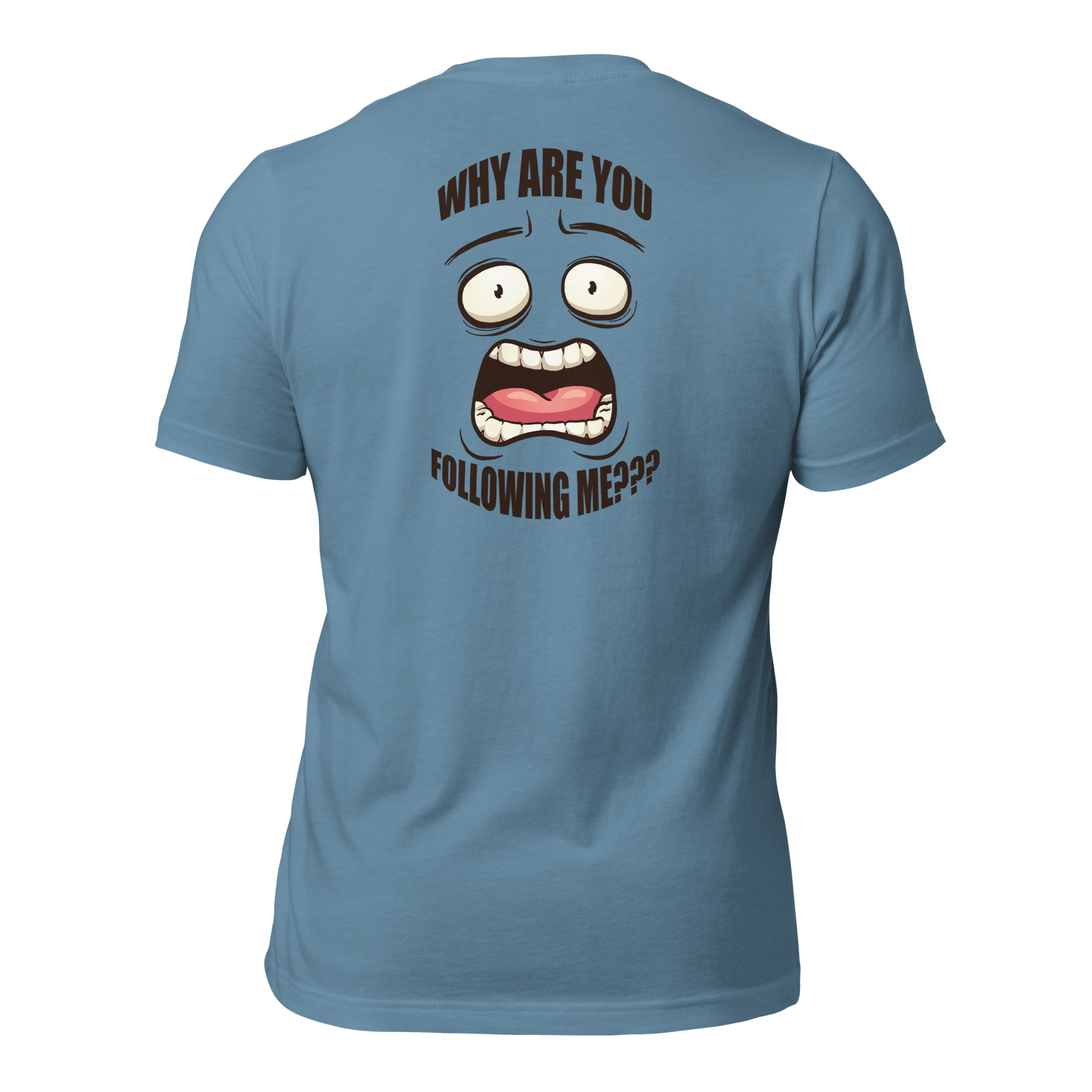 Why Are You Following Me? Unisex t-shirt VAWDesigns