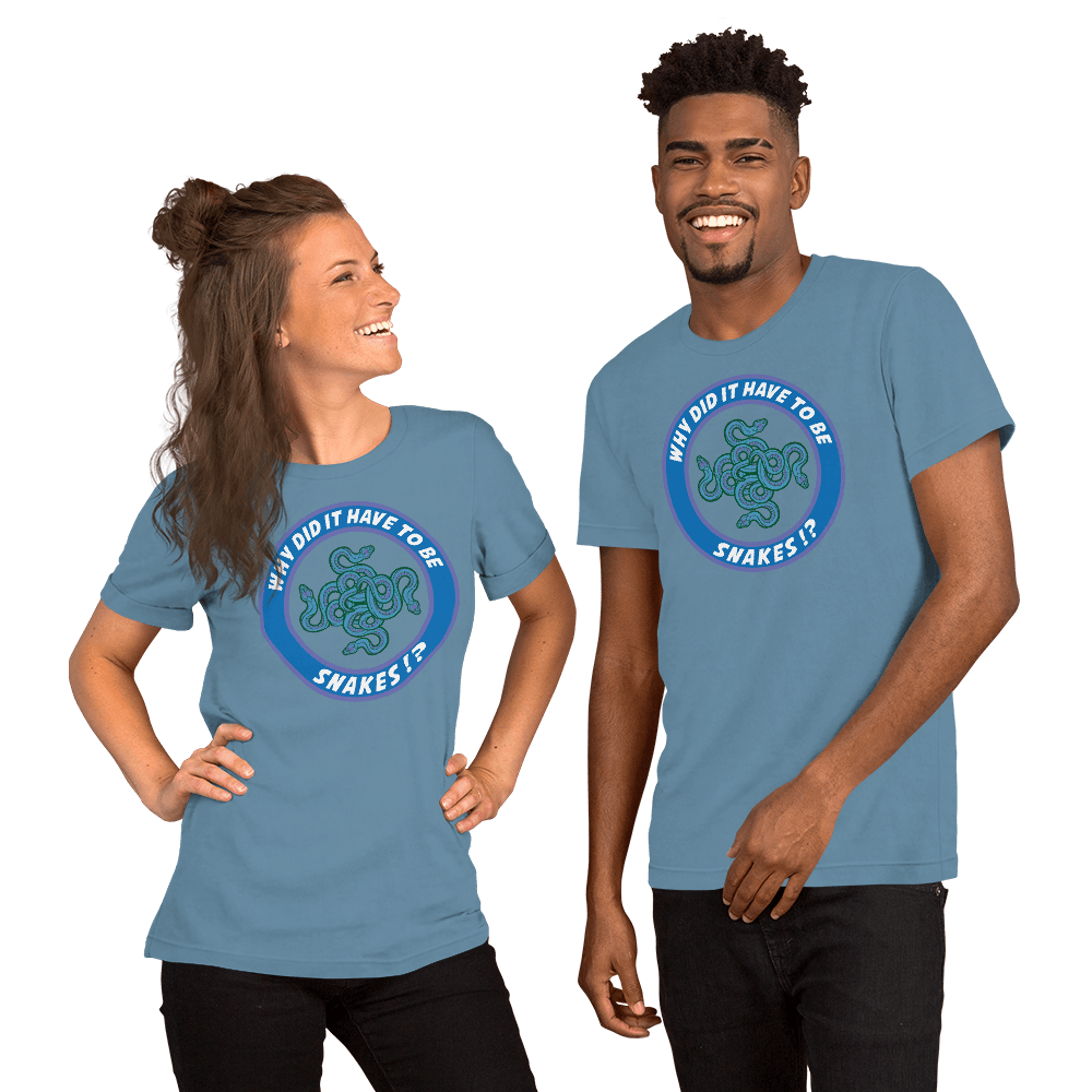 Why Did It Have To Be Snakes? Unisex t-shirt VAWDesigns