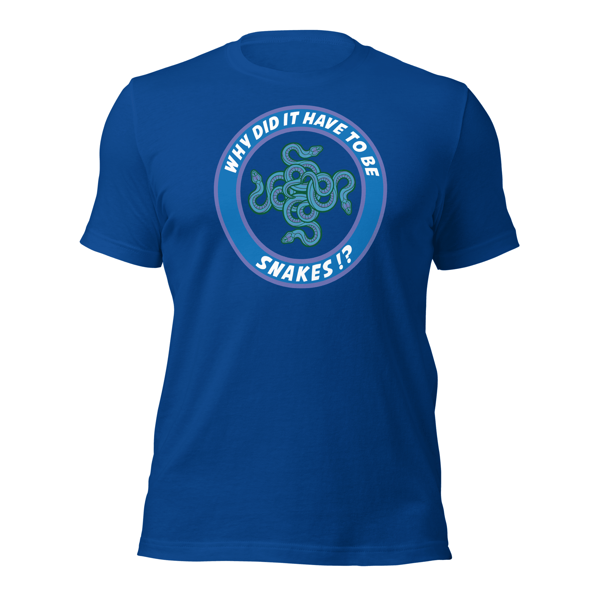 Why Did It Have To Be Snakes? Unisex t-shirt VAWDesigns