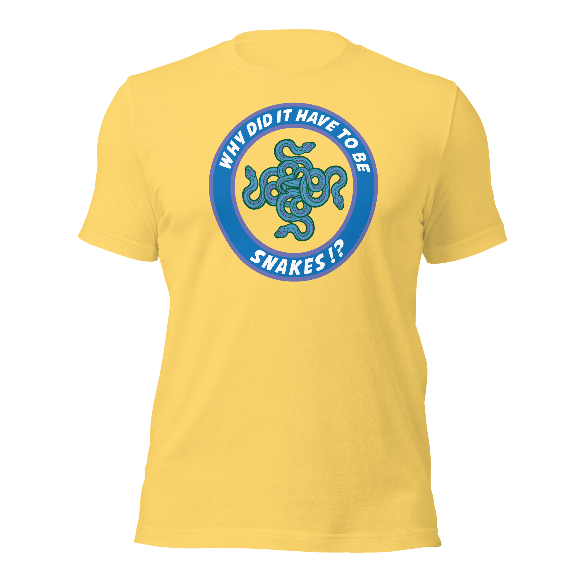 Why Did It Have To Be Snakes? Unisex t-shirt VAWDesigns
