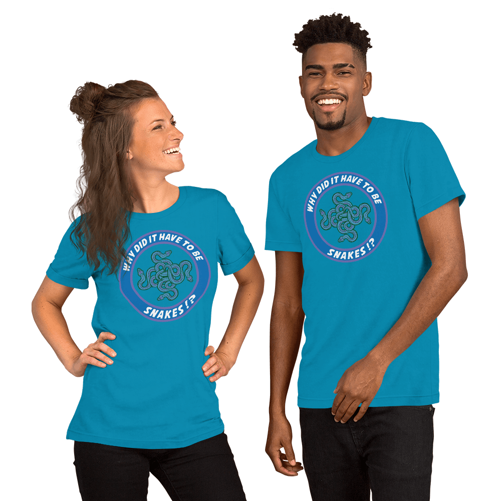 Why Did It Have To Be Snakes? Unisex t-shirt VAWDesigns