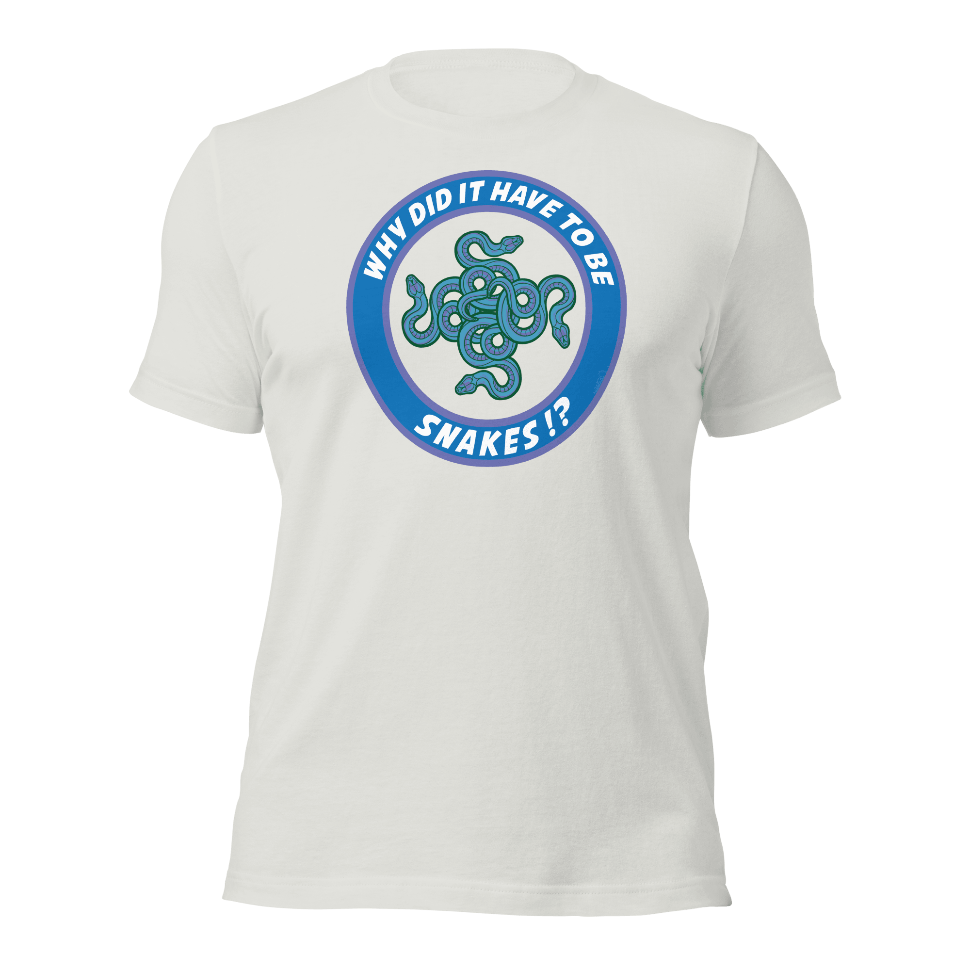Why Did It Have To Be Snakes? Unisex t-shirt VAWDesigns