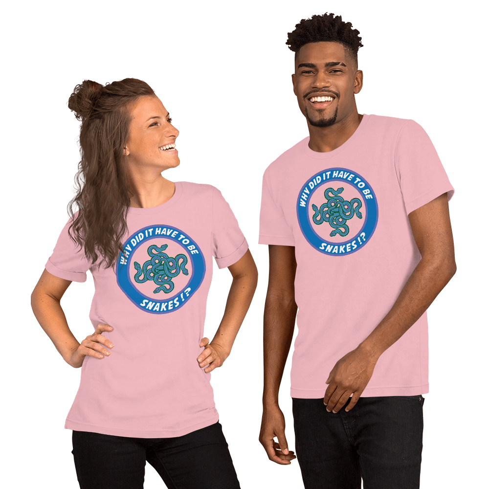 Why Did It Have To Be Snakes? Unisex t-shirt VAWDesigns