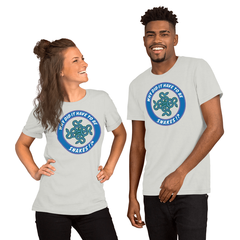Why Did It Have To Be Snakes? Unisex t-shirt VAWDesigns