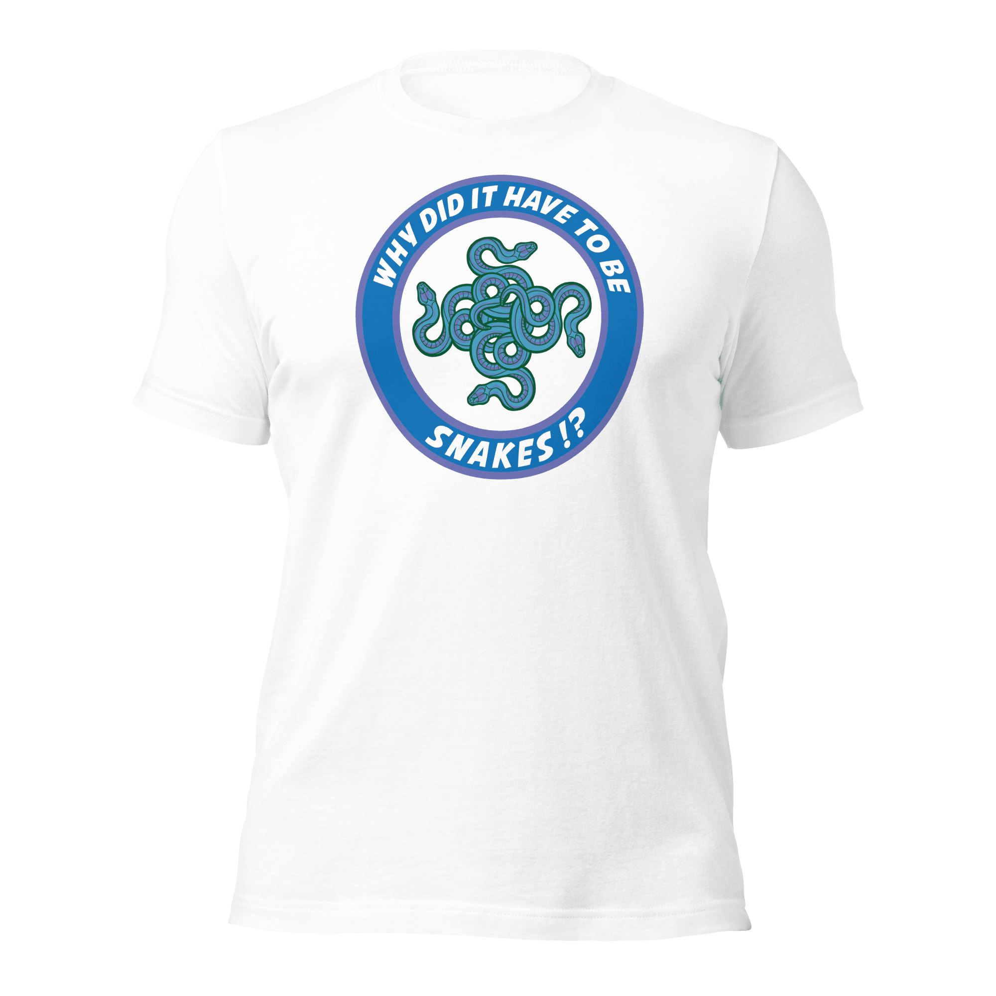 Why Did It Have To Be Snakes? Unisex t-shirt VAWDesigns