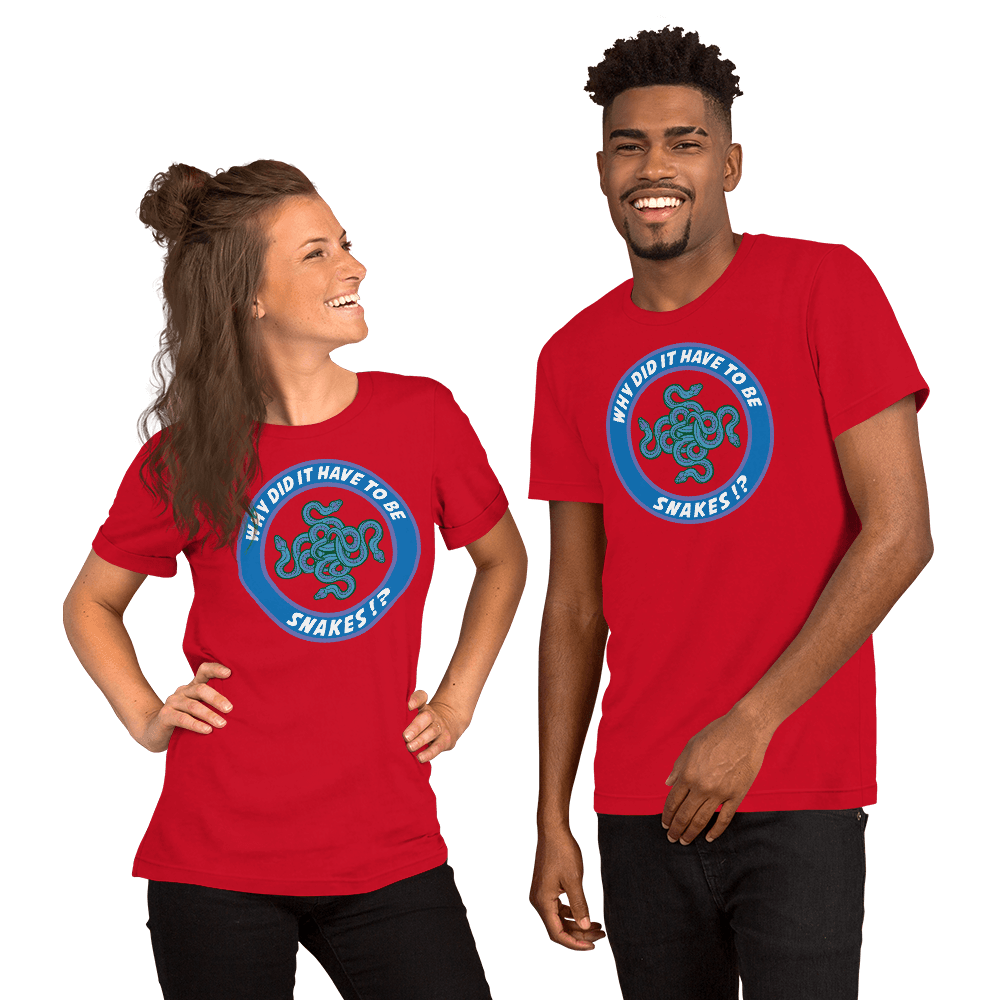 Why Did It Have To Be Snakes? Unisex t-shirt VAWDesigns