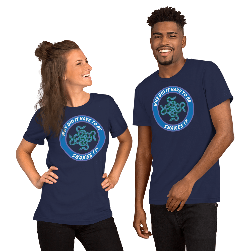 Why Did It Have To Be Snakes? Unisex t-shirt VAWDesigns