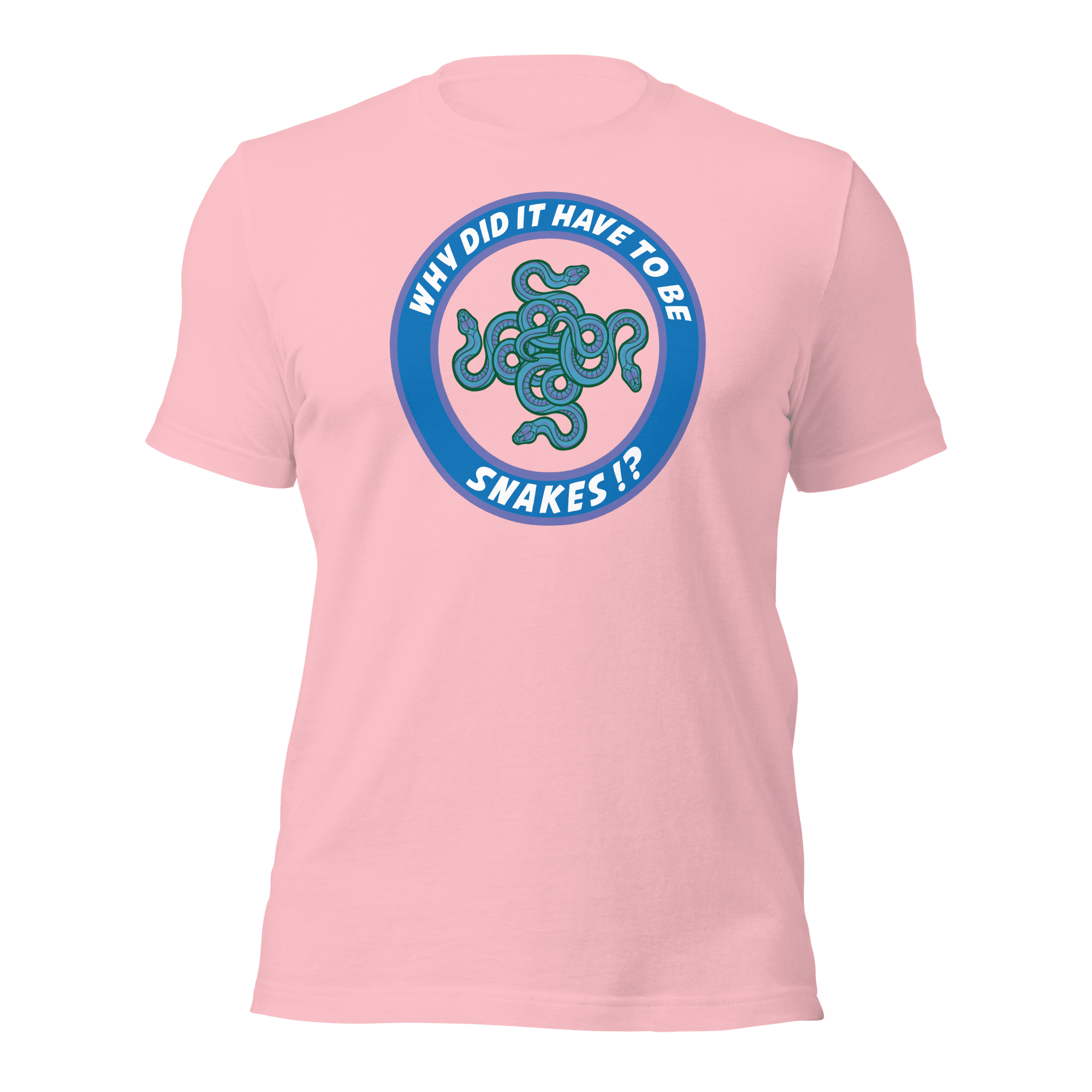Why Did It Have To Be Snakes? Unisex t-shirt VAWDesigns