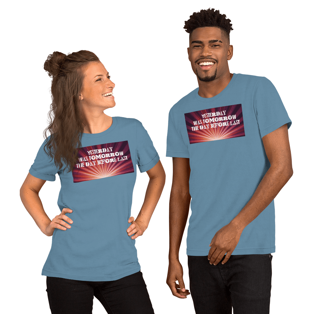 Yesterday Was Tomorrow Unisex t-shirt VAWDesigns