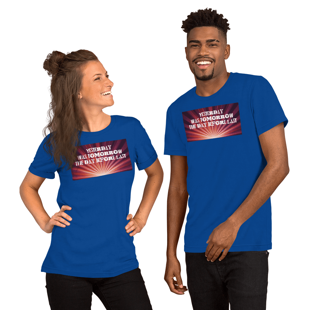 Yesterday Was Tomorrow Unisex t-shirt VAWDesigns