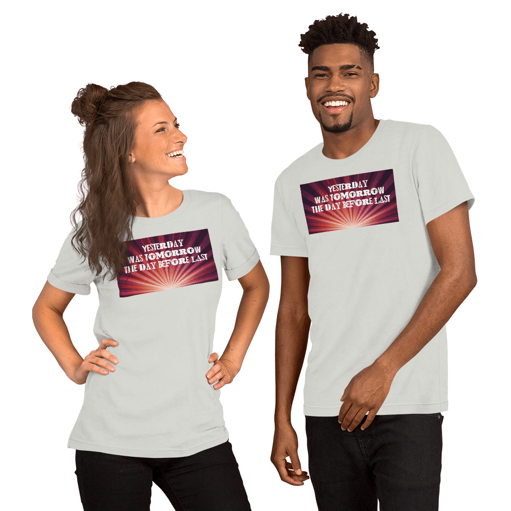 Yesterday Was Tomorrow Unisex t-shirt VAWDesigns