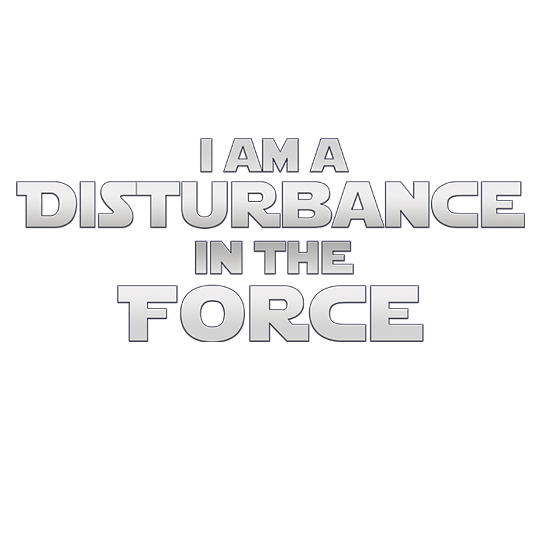 Disturbance In The Force