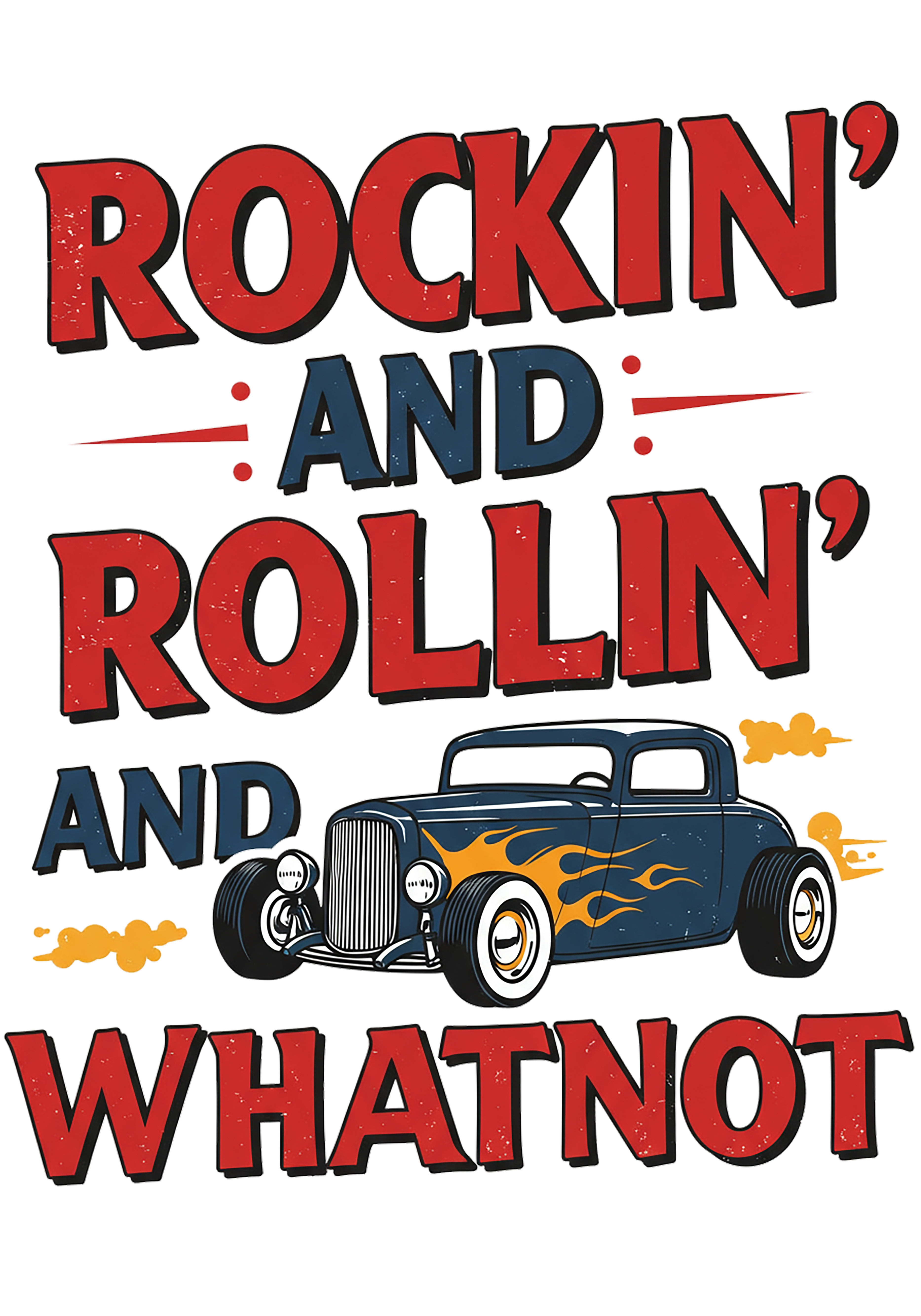 Rockin’ and Rollin’ and Whatnot
