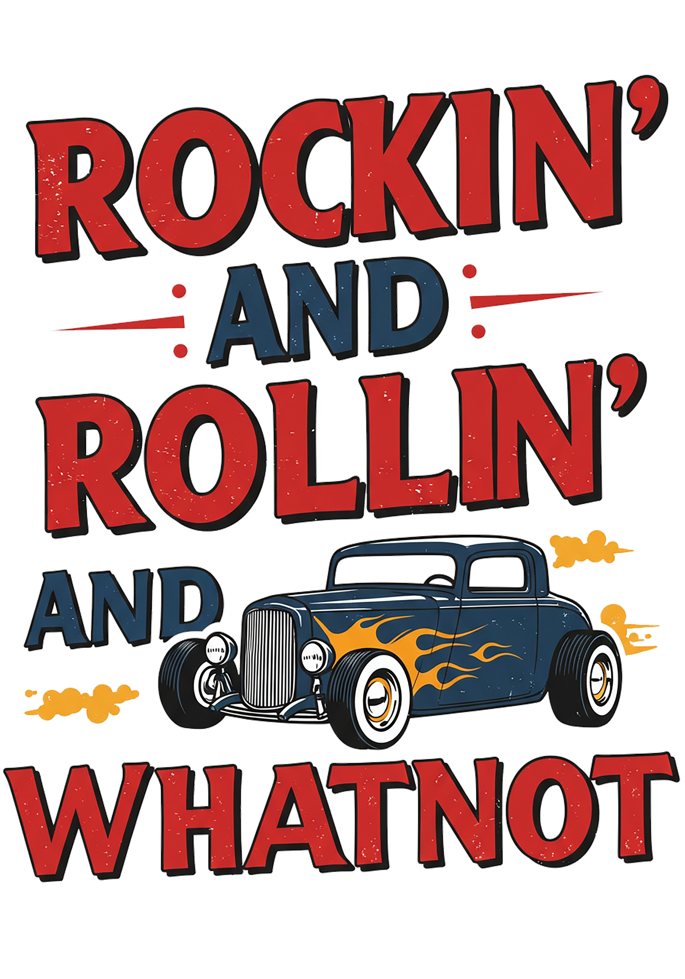 Rockin’ and Rollin’ and Whatnot
