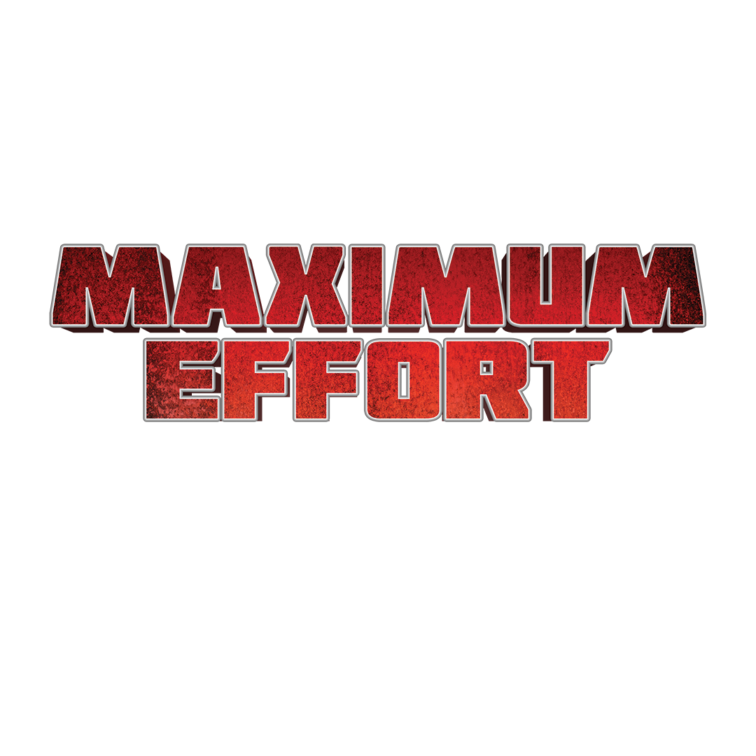 Maximum Effort