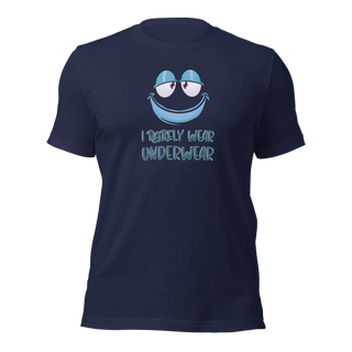 I Rarely Wear Underwear Unisex t-shirt VAWDesigns