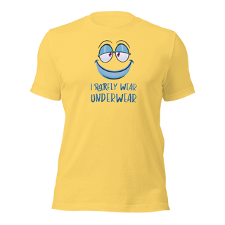 I Rarely Wear Underwear Unisex t-shirt VAWDesigns