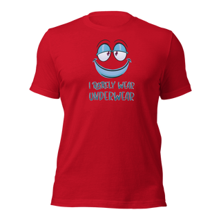 I Rarely Wear Underwear Unisex t-shirt VAWDesigns