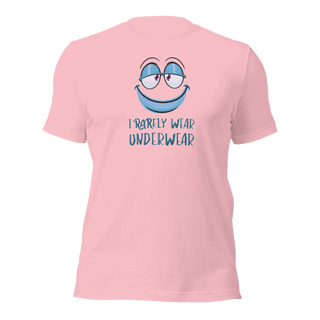 I Rarely Wear Underwear Unisex t-shirt VAWDesigns