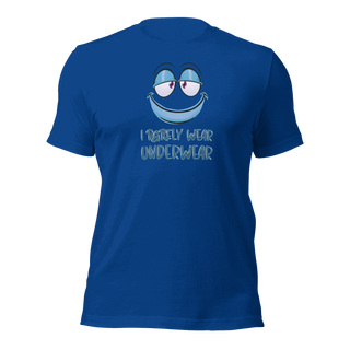 I Rarely Wear Underwear Unisex t-shirt VAWDesigns