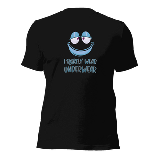 I Rarely Wear Underwear Unisex t-shirt VAWDesigns