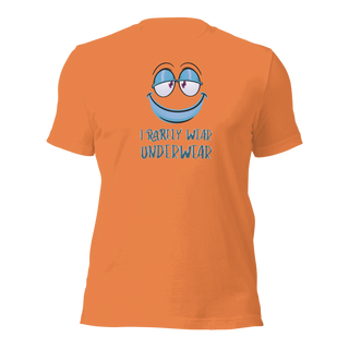 I Rarely Wear Underwear Unisex t-shirt VAWDesigns