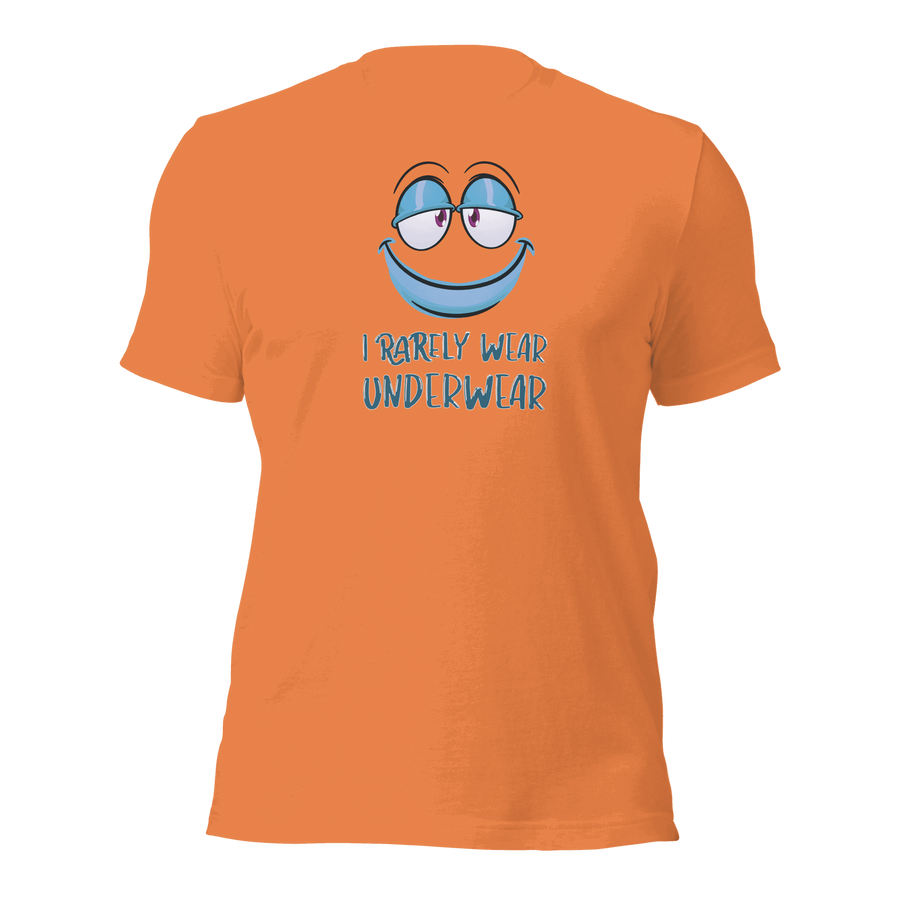 I Rarely Wear Underwear Unisex t-shirt