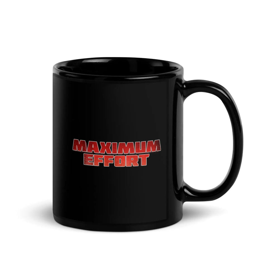 Maximum Effort Black Glossy Mug