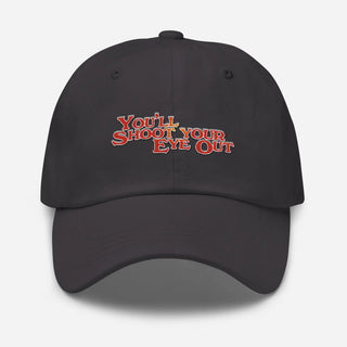 a black hat with the words you shoot your eye out on it