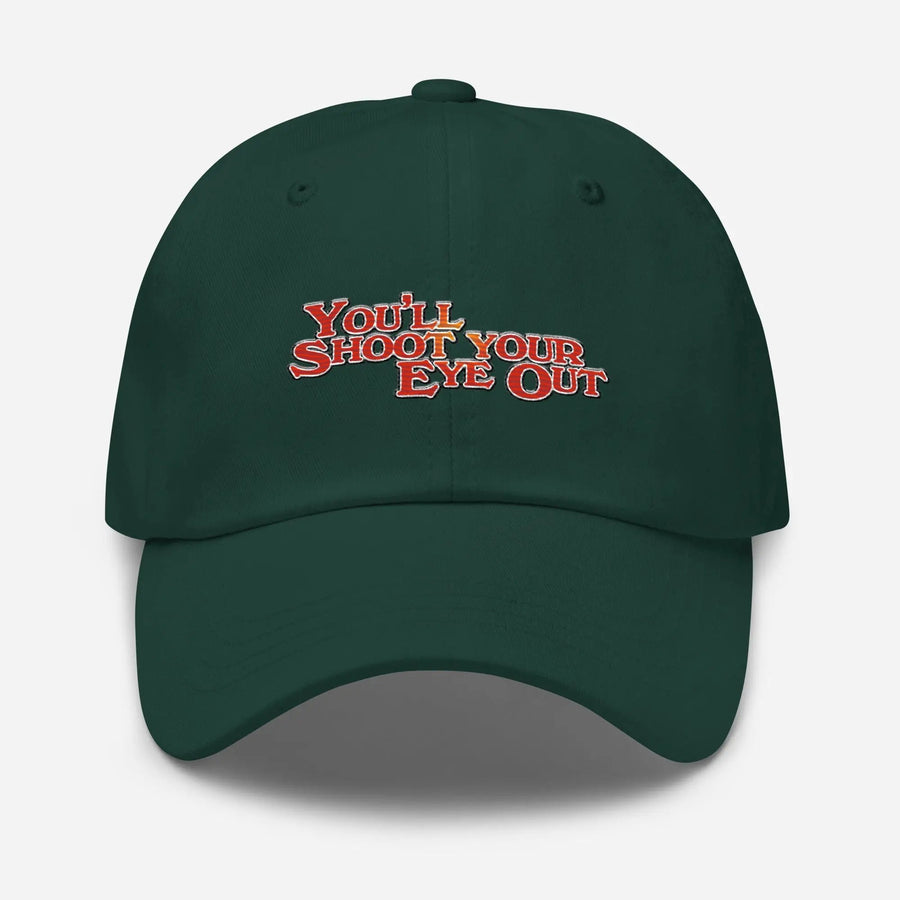 You'll Shoot Your Eye Out Dad hat