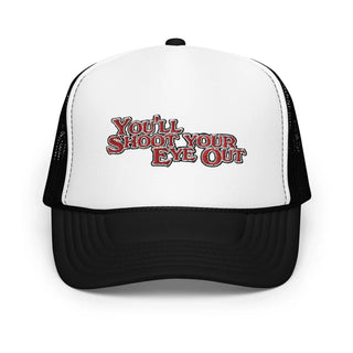 a white and black trucker hat with the words you'll shoot your eye
