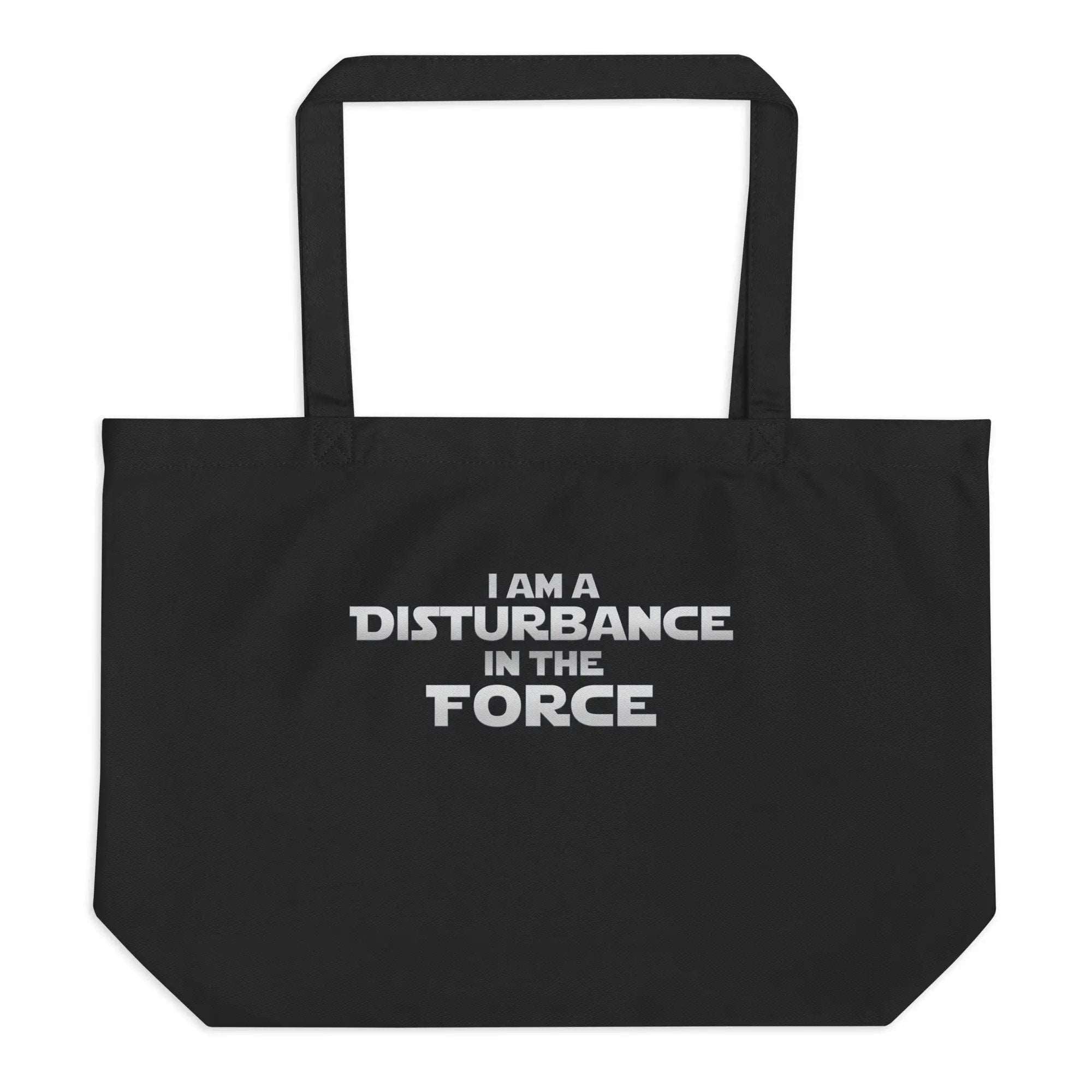 Disturbance In The Force Large organic tote bag