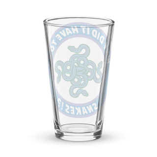 Why Did It Have To Be Snakes? pint glass - Perfect for Drinks