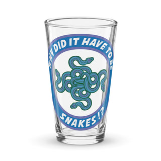 Why Did It Have To Be Snakes? pint glass - Perfect for Drinks