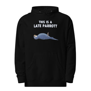 This Is a Late Parrot Hoodie