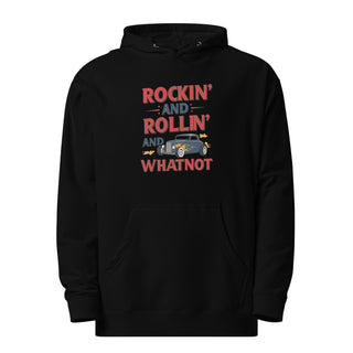 Rockin’ and Rollin’ and Whatnot Hoodie