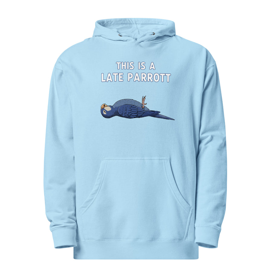 This Is a Late Parrot Hoodie